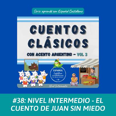 #38: Nivel intermedio - El cuento de Juan Sin Miedo #38: Nivel intermedio - El cuento de Juan Sin Miedo