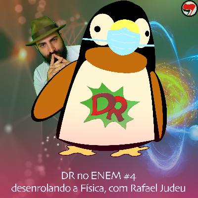 DR no ENEM #4 desenrolando a Física, com Rafael Judeu DR no ENEM #4 desenrolando a Física, com Rafael Judeu