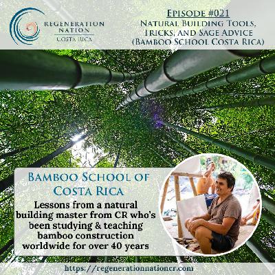 021 Rodo Saenz: Natural Building Tools, Tricks, and Sage Advice (Bamboo School Costa Rica)