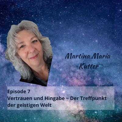 Vertrauen und Hingabe ~ Der Treffpunkt mit der geistigen Welt Vertrauen und Hingabe ~ Der Treffpunkt mit der geistigen Welt