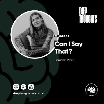 Episode 95. Can I Say That? (Brenna Blain)