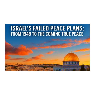 Israel's Failed Peace Plans: From 1948 until the Final Peace