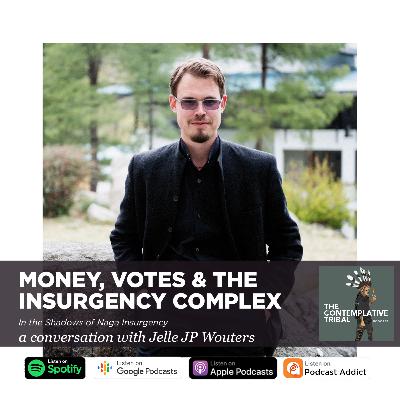 Money, Votes & the Insurgency Complex | Jelle Wouters