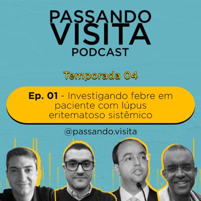 Ep. 01 - Temp. 04 - Investigando febre em pacientes com lúpus eritematoso sistêmico