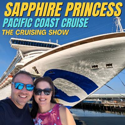 Sapphire Princess 7 Night Pacific Coast Cruise - Let's Talk About It!