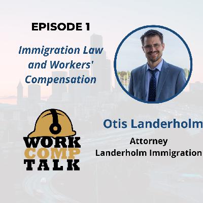 Episode 1: Otis Landerholm on Immigration Law and Workers Compensation