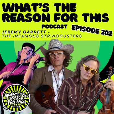 What's The Reason For This Season 2 Episode 2 - Jeremy Garrett - The Infamous Stringdusters