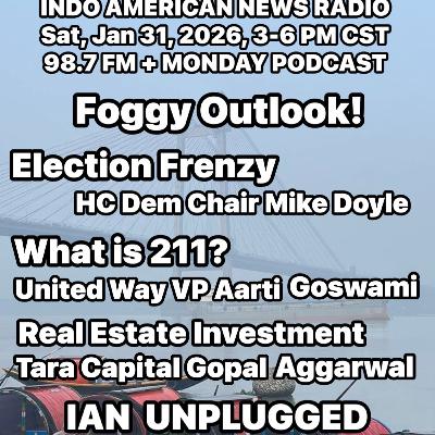 IANR 2605 013126 Election Frenzy by HC Dem Chair Mike Doyle, What is 211 by United Way VP Aarti Goswam, Real Estate Investments by Tara Capital CEO Gopal Aggarwal IANR 2605 013126 Election Frenzy by HC Dem Chair Mike Doyle, What is 211 by United Way VP Aarti Goswam, Real Estate Investments by Tara Capital CEO Gopal Aggarwal