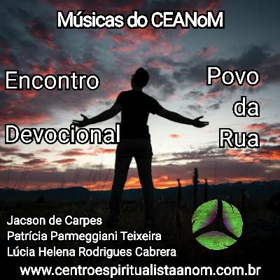 19/02/22 Músicas do CEANoM - Encontro Devocional & Povo da Rua 19/02/22 Músicas do CEANoM - Encontro Devocional & Povo da Rua