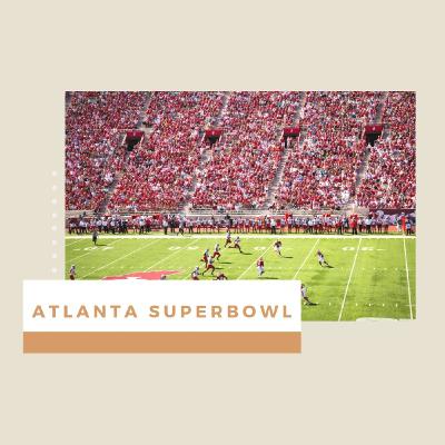 The Superbowl in Atlanta. The Superbowl in Atlanta.