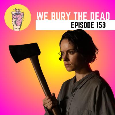 153. We Bury the Dead | Did They Finally Make a Good January Release?