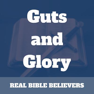 Guts and Glory