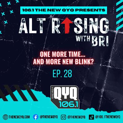 ALT Rising Ep. 28: One More Time... And More New Blink?