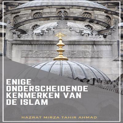 Enige onderscheidende kenmerken van de Islam