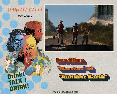 Episode 130 - Monsters (2010) & Another Earth (2011)
