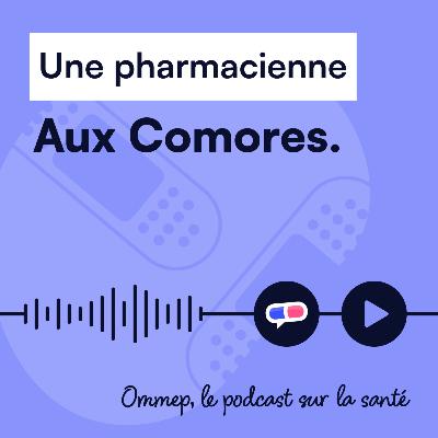 46 : Pharmacienne aux Comores 46 : Pharmacienne aux Comores