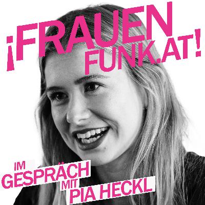 FrauenFunk S.2, Episode #21: Pia Heckl, Ökonomin FrauenFunk S.2, Episode #21: Pia Heckl, Ökonomin