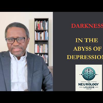 Episode 82. Darkness – In the Abyss of Depression