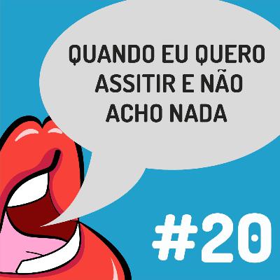 Fanficalizando #20 - Quando eu quero assistir e não acho nada Fanficalizando #20 - Quando eu quero assistir e não acho nada