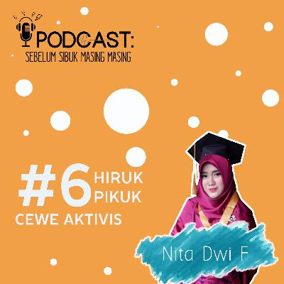 6# Organisasi dan Aktivis feat Nita Dwi Fitriani
