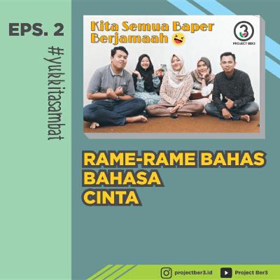 #yukkitasambat - RAME-RAME BAHAS BAHASA CINTA [EPS. 02]