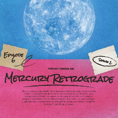 Lemesin Aja - Mercury Retrograde