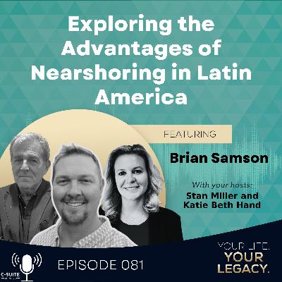 Brian Samson: Exploring the Advantages of Nearshoring in Latin America