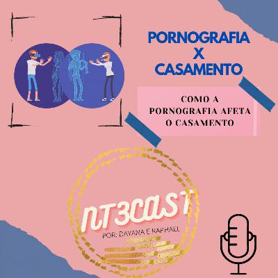 COMO A PORNOGRAFIA AFETA O CASAMENTO? COMO A PORNOGRAFIA AFETA O CASAMENTO?