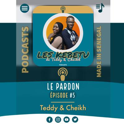Les Kebetu de Teddy & Cheikh_Eps #5 : Le Pardon