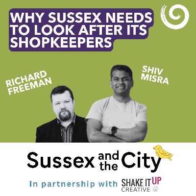 #28: Why Sussex Needs To Look After Its Shopkeepers