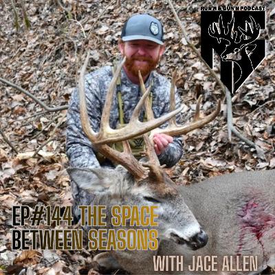 EP#144 The space between seasons with Jace Allen