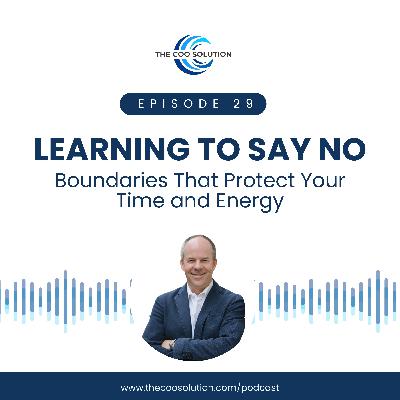 Learning to Say No: Boundaries That Protect Your Time and Energy