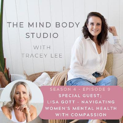 SPECIAL GUEST; Lisa Gott - Navigating Women's Mental Health with Compassion