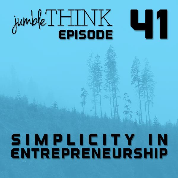 Simplicity in Entrepreneurship | Michael Woodward Simplicity in Entrepreneurship | Michael Woodward