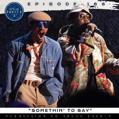 Episode 166 | "Somethin' To Say" Episode 166 | "Somethin' To Say"