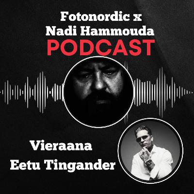 Eetu Tingander – Kahden ja neljän ulottuvuuden tekijä (K4J13) | Fotonordic X Nadi Hammouda Podcast Eetu Tingander – Kahden ja neljän ulottuvuuden tekijä (K4J13) | Fotonordic X Nadi Hammouda Podcast