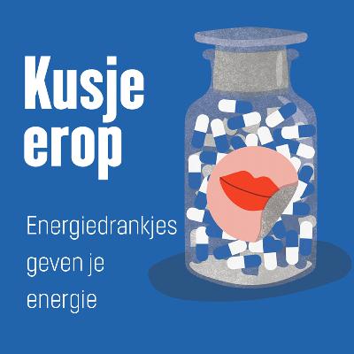 Aflevering 5 - Energiedrankjes geven je energie