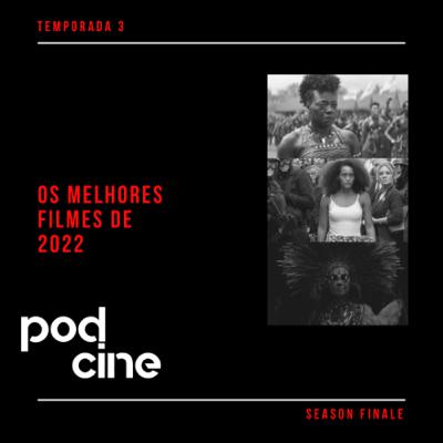 Os melhores filmes de 2022 - T3 - Season Finale