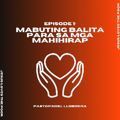 Mabuting Balita Para Sa Mga Mahihirap Mabuting Balita Para Sa Mga Mahihirap