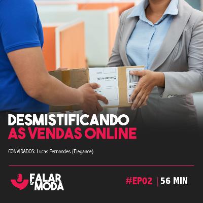 Falar de Moda #EP02 - Desmistificando as vendas online