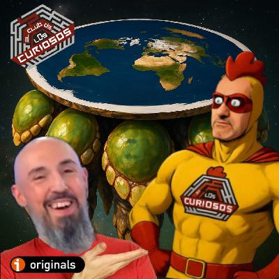 De Terraplanistas y otros majaras varios, lo que pocos te han contado - El Club de los Curiosos Prg280