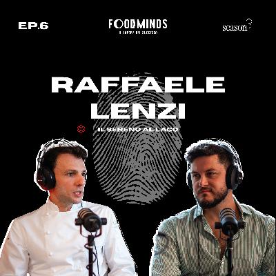 "IN CUCINA SERVONO COSTANZA E IMPEGNO" - Raffaele Lenzi - Foodminds SS3 / EP.6