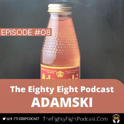 The Eighty Eight Podcast | #08 | Adamski