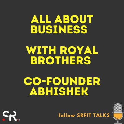 ENTREPRENEURSHIP WITH ABHISHEK FROM ROYAL BROTHERS ENTREPRENEURSHIP WITH ABHISHEK FROM ROYAL BROTHERS