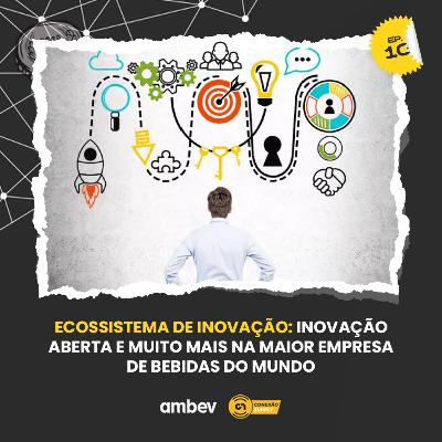 Conexão Supply #10 - Ecossistema de Inovação: Inovação aberta e muito mais na maior empresa de bebidas do mundo! Conexão Supply #10 - Ecossistema de Inovação: Inovação aberta e muito mais na maior empresa de bebidas do mundo!