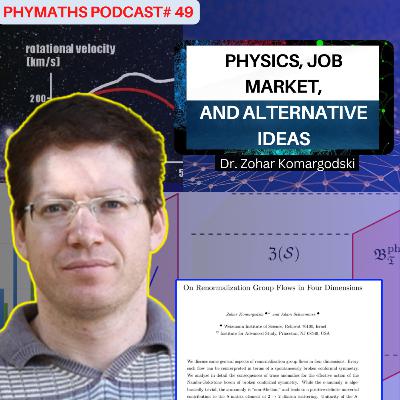 Phymaths podcast # 49 || Guest: Dr. Zohar Komargodski