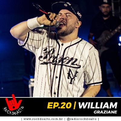 EP. 20 | WILLIAM GRAZIANE | ROCKDOALTO, O PODCAST