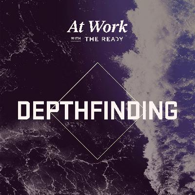 Depthfinding: Solve Your Cross-Functional Problems…Finally!
