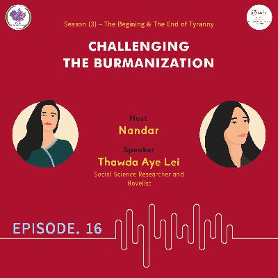 S-3-Episode-16-Challenging The Burmanization