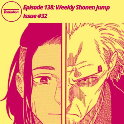 Episode 138: Weekly Shonen Jump Issue #32